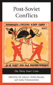E-book, Post-Soviet Conflicts : The Thirty Years' Crisis, Lexington Books