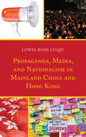 E-book, Propaganda, Media, and Nationalism in Mainland China and Hong Kong, Lexington Books