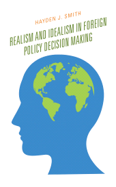 E-book, Realism and Idealism in Foreign Policy Decision Making, Lexington Books