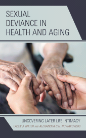 E-book, Sexual Deviance in Health and Aging : Uncovering Later Life Intimacy, Lexington Books
