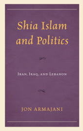 E-book, Shia Islam and Politics : Iran, Iraq, and Lebanon, Lexington Books