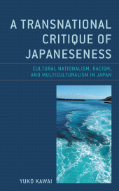 E-book, A Transnational Critique of Japaneseness : Cultural Nationalism, Racism, and Multiculturalism in Japan, Lexington Books
