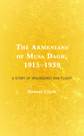eBook, The Armenians of Musa Dagh, 1915-1939 : A Story of Insurgency and Flight, Lexington Books