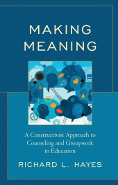 E-book, Making Meaning : A Constructivist Approach to Counseling and Group Work in Education, Lexington Books