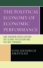 eBook, The Political Economy of Economic Performance : Sub-Saharan Africa before the Global Recession and the Way Forward, Lexington Books