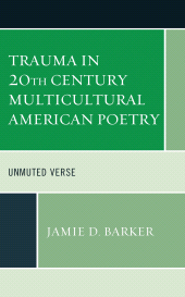 eBook, Trauma in 20th Century Multicultural American Poetry : Unmuted Verse, Lexington Books