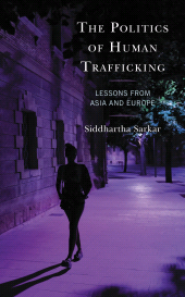 eBook, The Politics of Human Trafficking : Lessons from Asia and Europe, Lexington Books