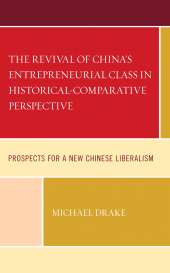 E-book, The Revival of China's Entrepreneurial Class in Historical-Comparative Perspective : Prospects for a New Chinese Liberalism, Lexington Books