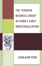 E-book, The Yudahua Business Group in China's Early Industrialization, Lexington Books