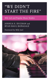 eBook, We Didn't Start the Fire : Billy Joel and Popular Music Studies, Lexington Books