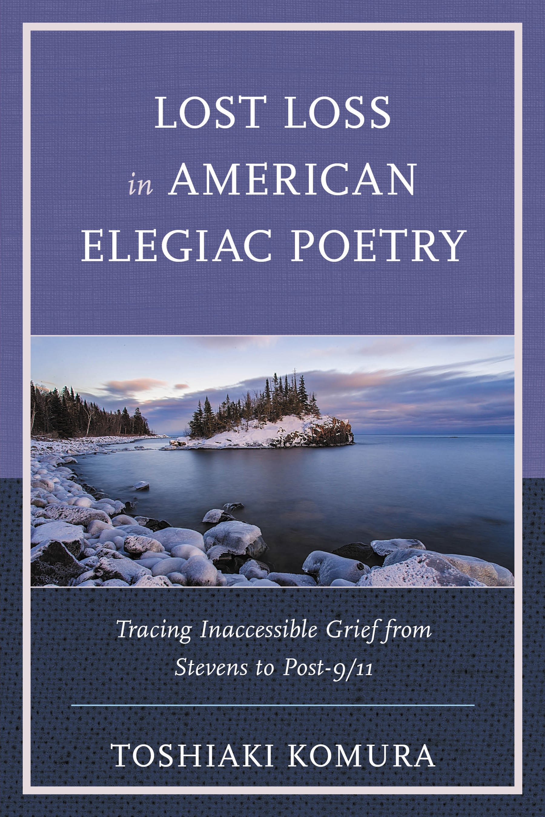 E-book, Lost Loss in American Elegiac Poetry : Tracing Inaccessible Grief from Stevens to Post-9/11, Lexington Books