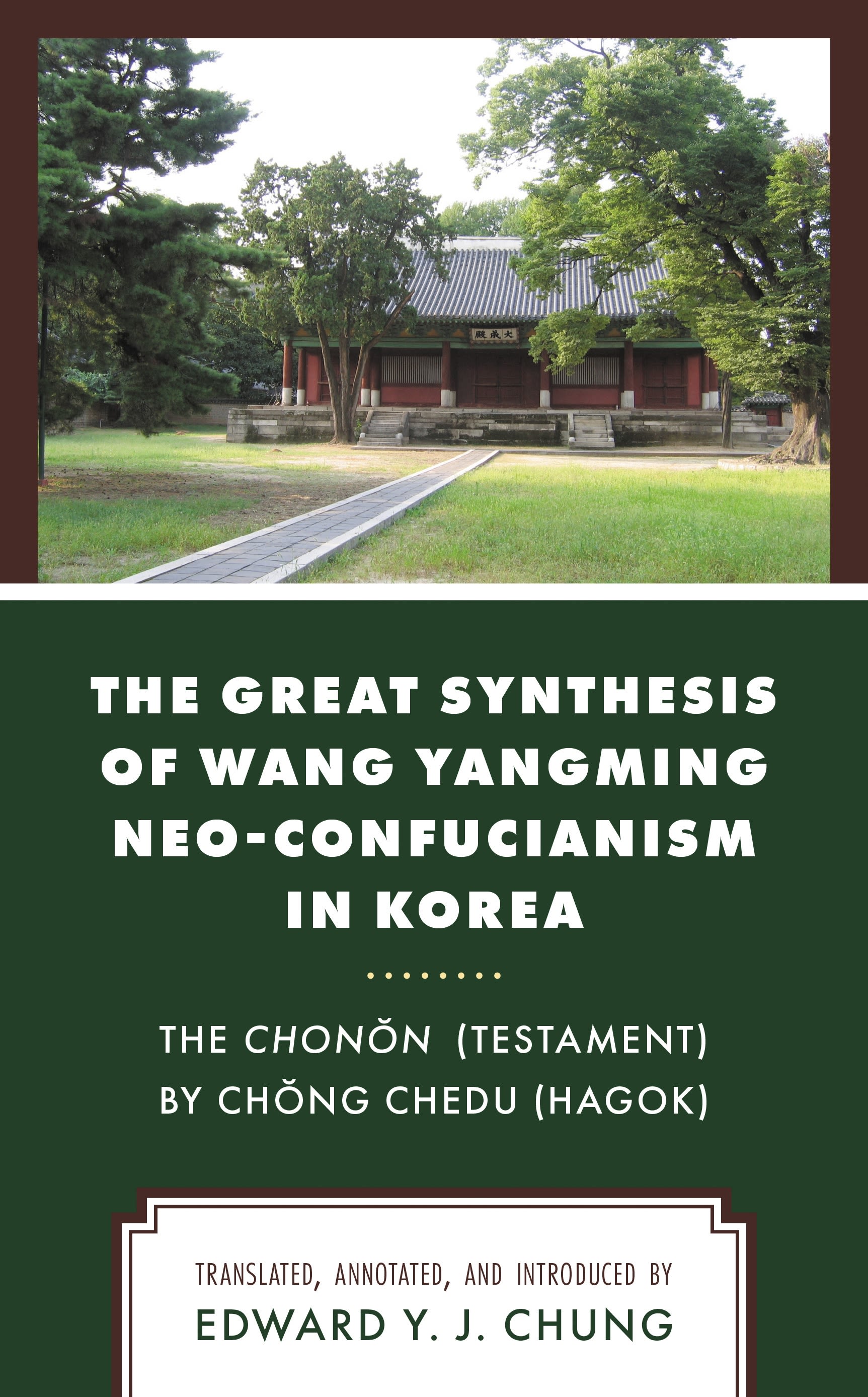 E-book, The Great Synthesis of Wang Yangming Neo-Confucianism in Korea : The Chonon (Testament) by Chong Chedu (Hagok), Lexington Books