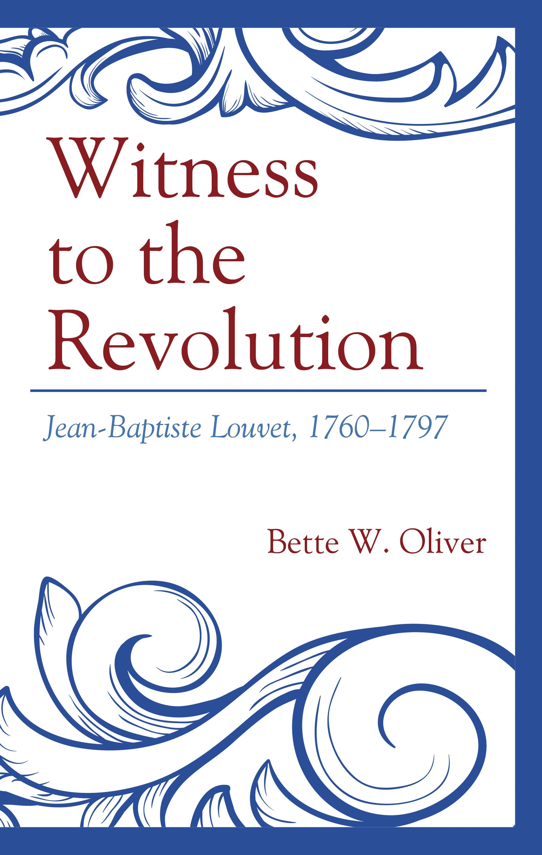 eBook, Witness to the Revolution : Jean-Baptiste Louvet, 1760-1797, Lexington Books