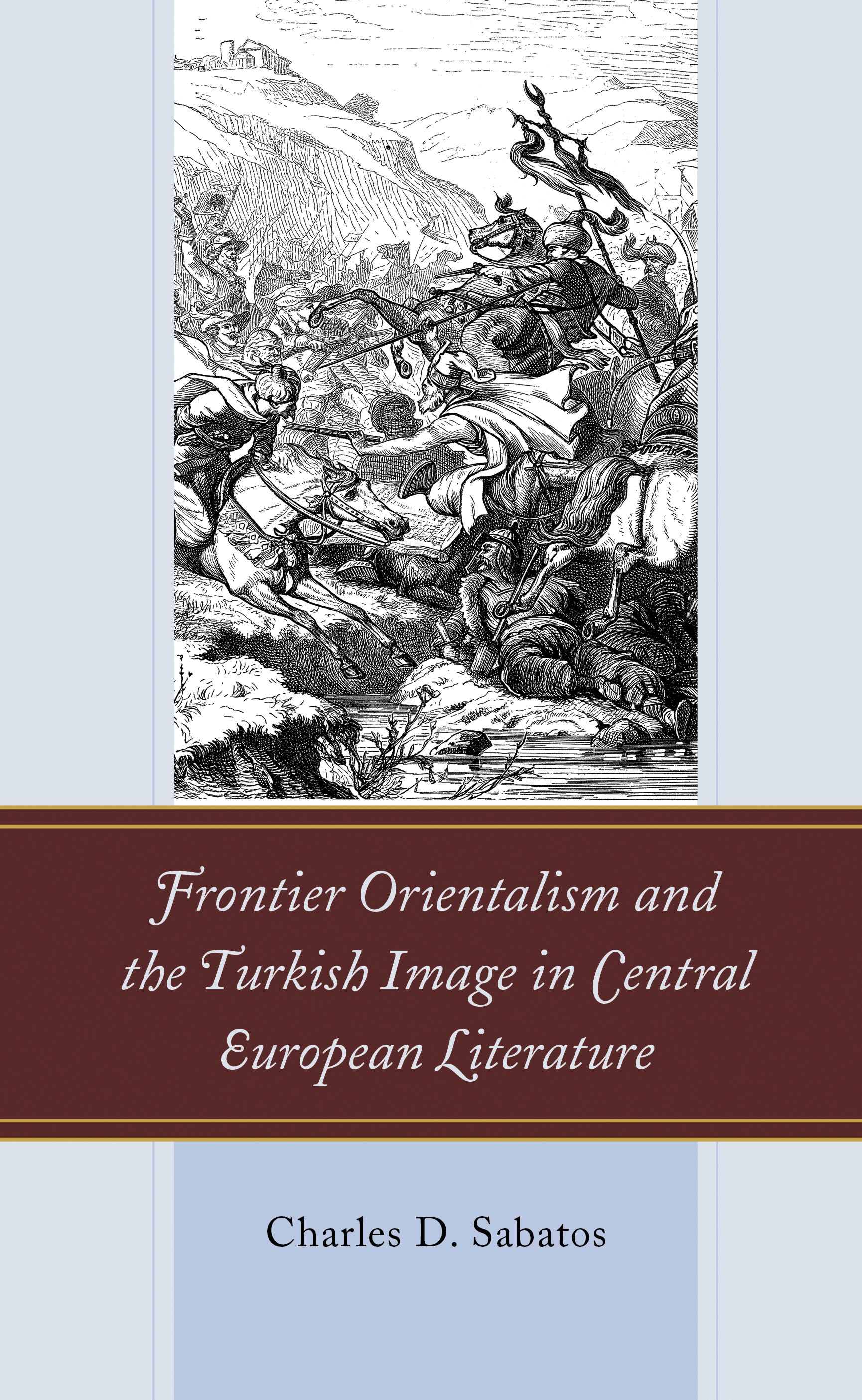 eBook, Frontier Orientalism and the Turkish Image in Central European Literature, Lexington Books