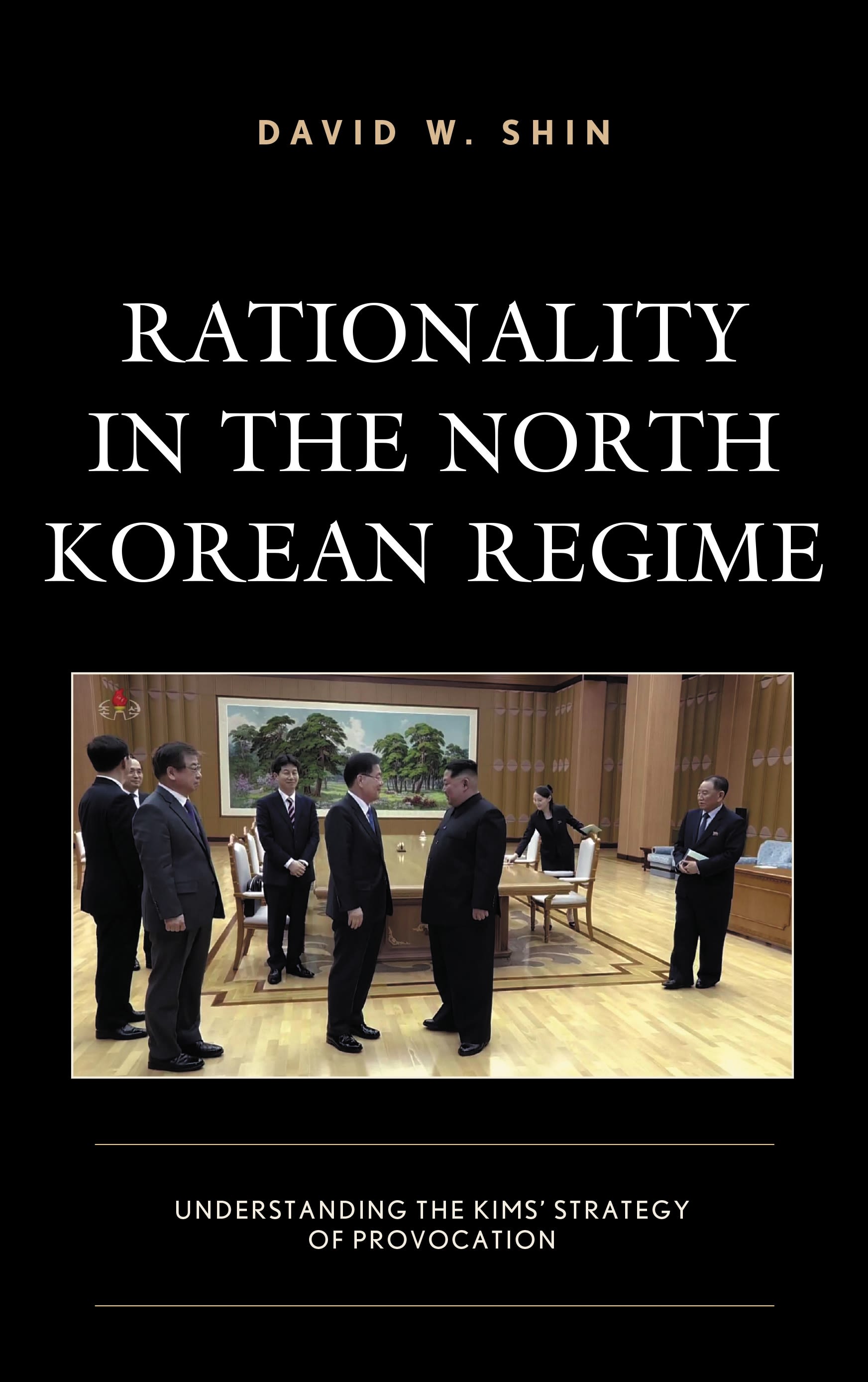 E-book, Rationality in the North Korean Regime : Understanding the Kims' Strategy of Provocation, Lexington Books