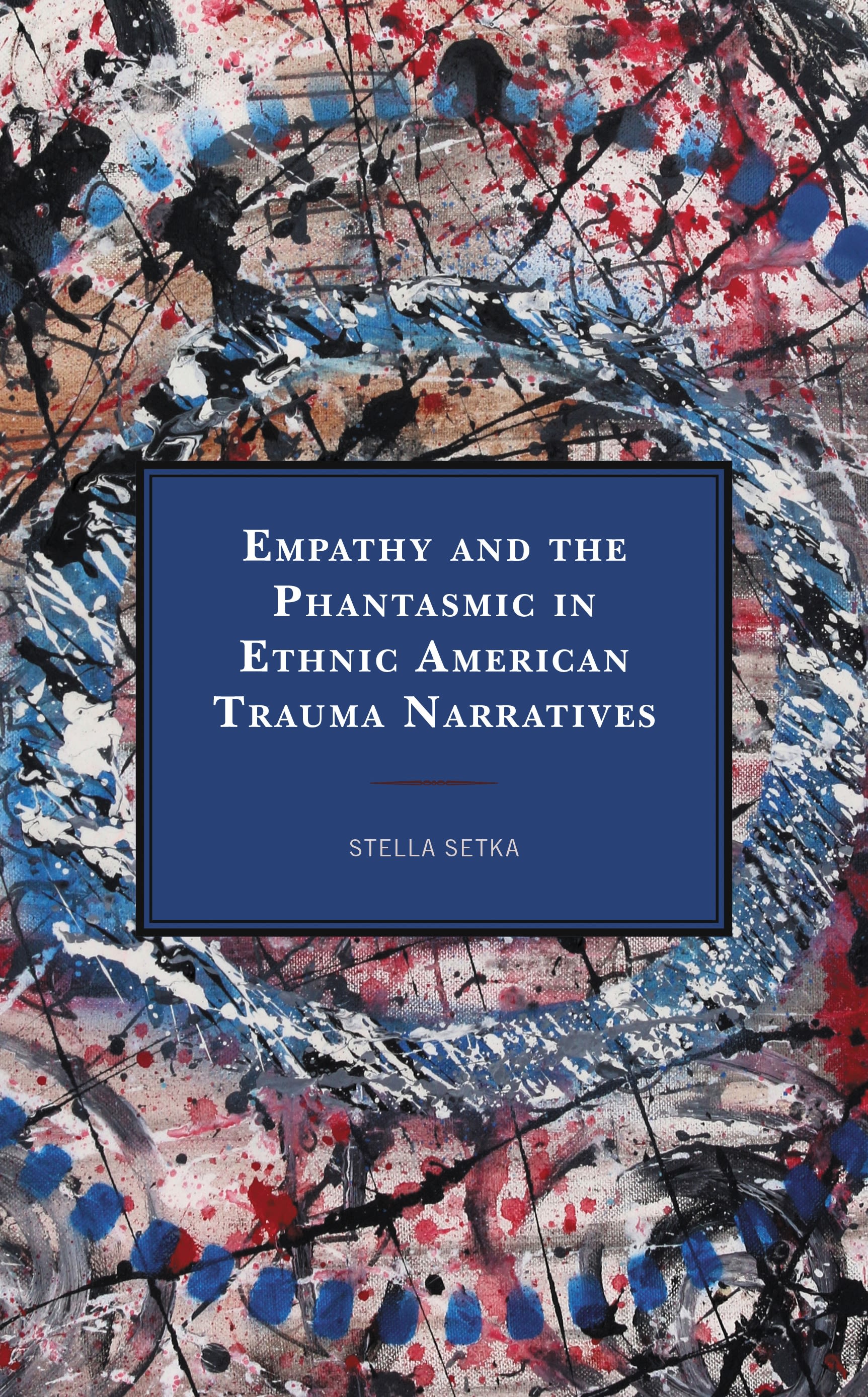 E-book, Empathy and the Phantasmic in Ethnic American Trauma Narratives, Lexington Books