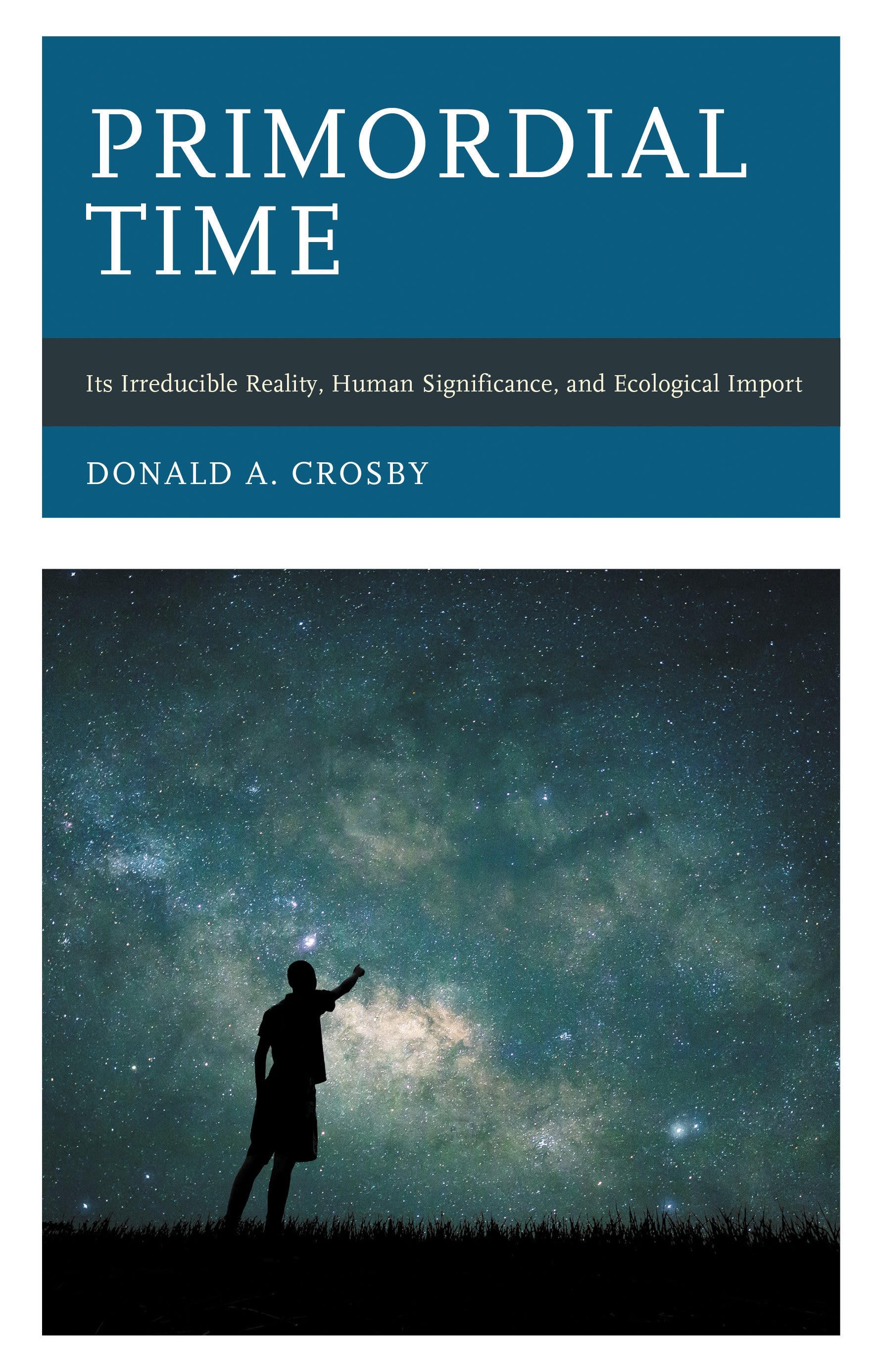 E-book, Primordial Time : Its Irreducible Reality, Human Significance, and Ecological Import, Lexington Books