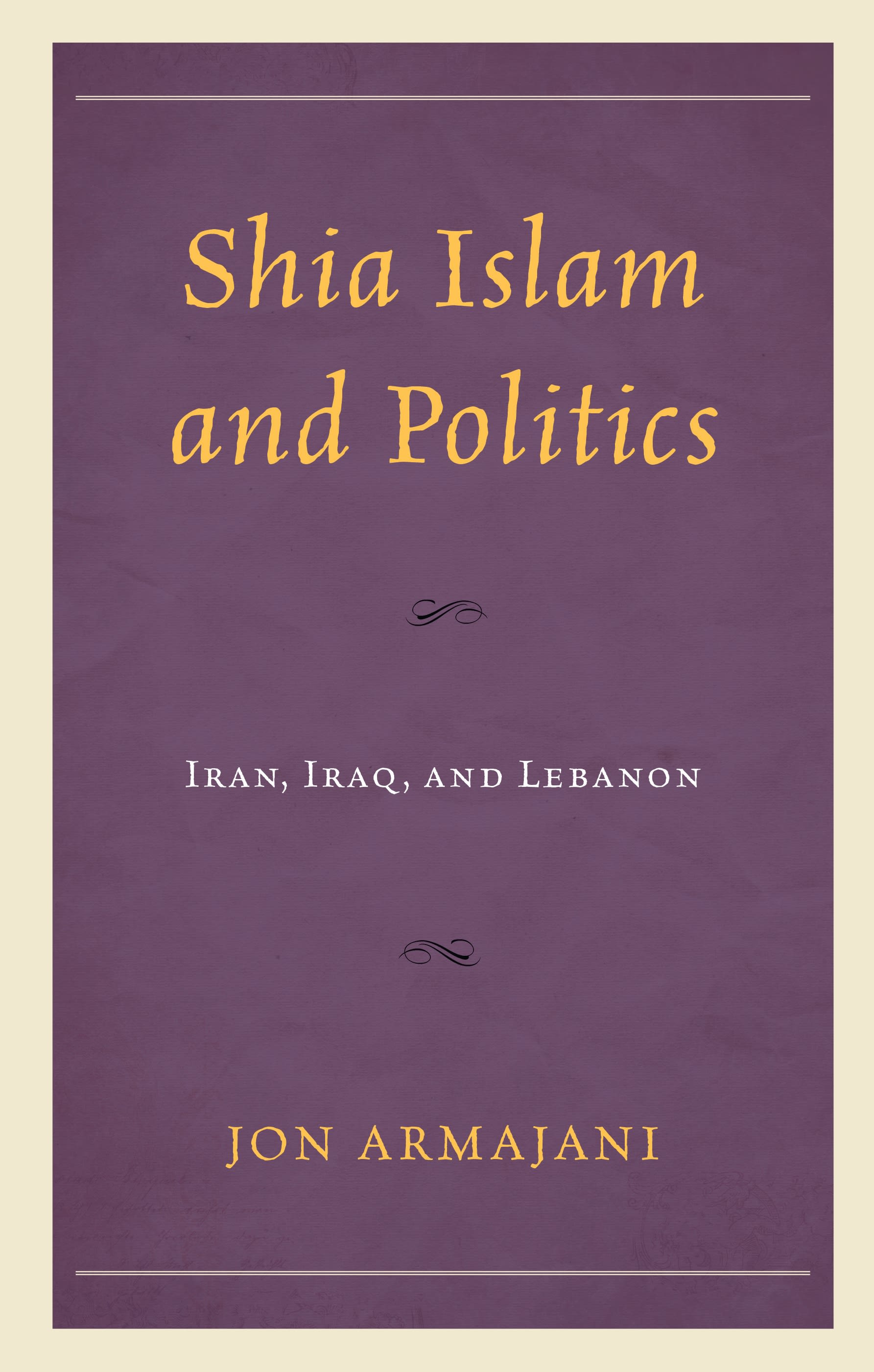 eBook, Shia Islam and Politics : Iran, Iraq, and Lebanon, Lexington Books