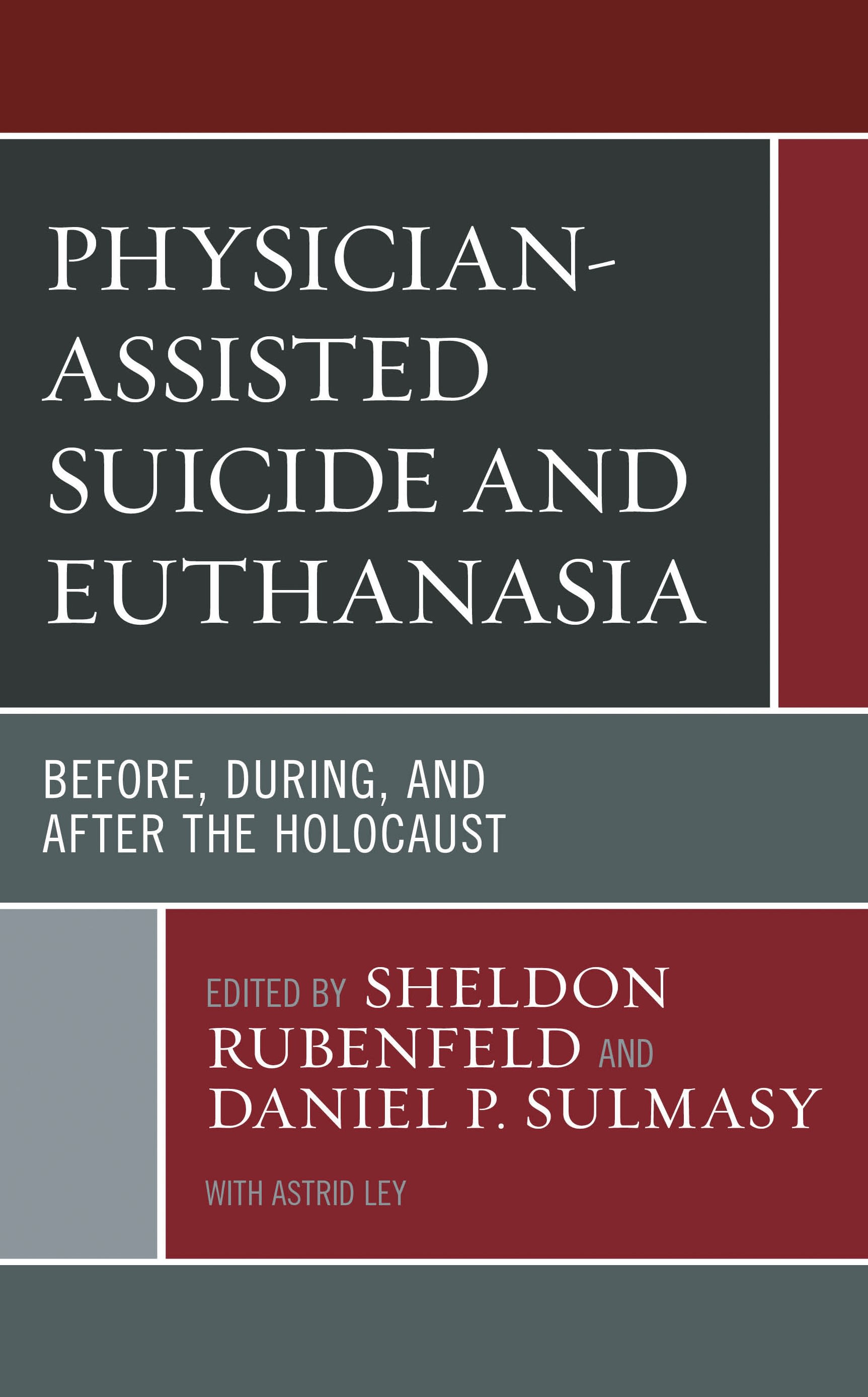 E-book, Physician-Assisted Suicide and Euthanasia : Before, During, and After the Holocaust, Lexington Books