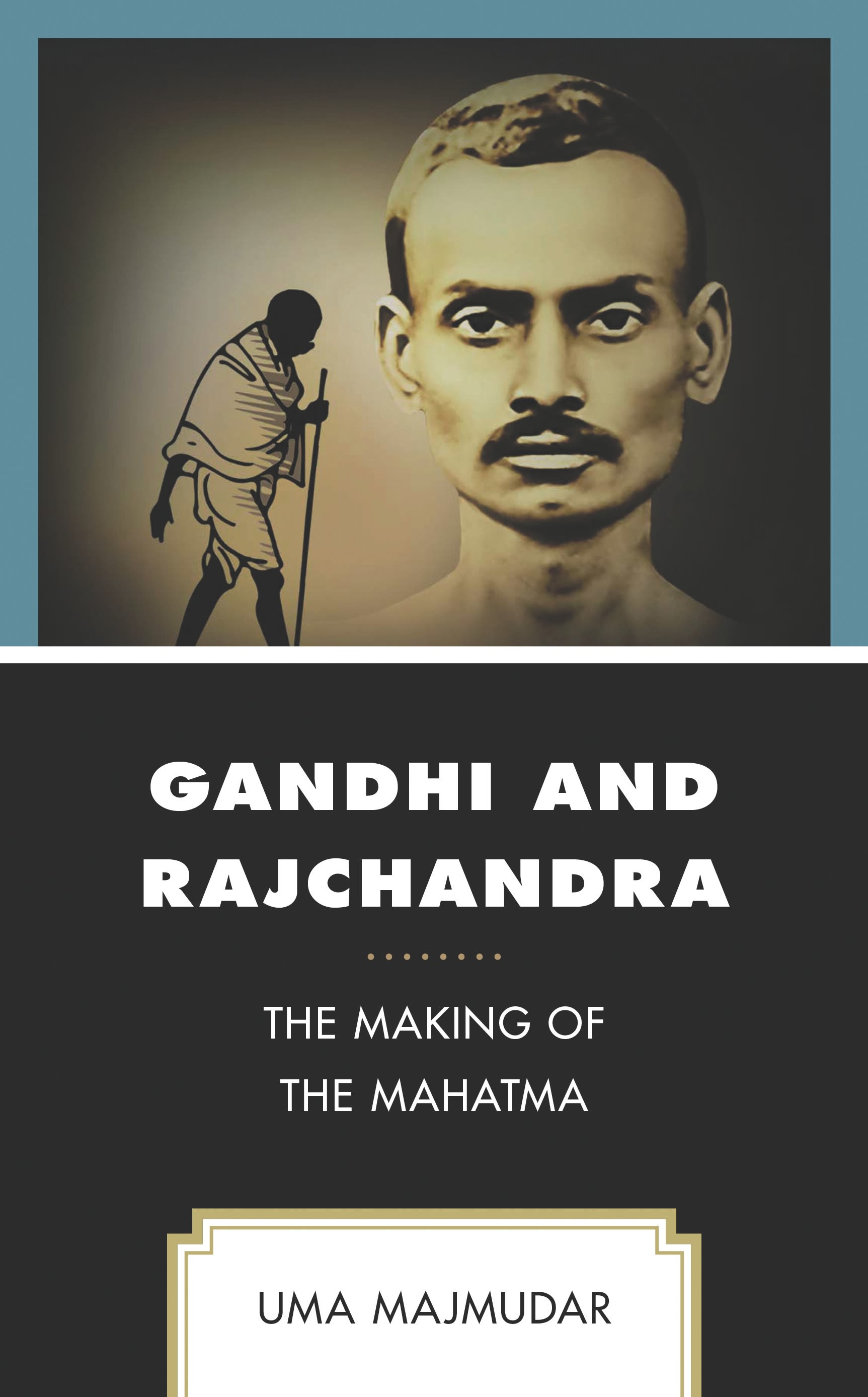 E-book, Gandhi and Rajchandra : The Making of the Mahatma, Lexington Books