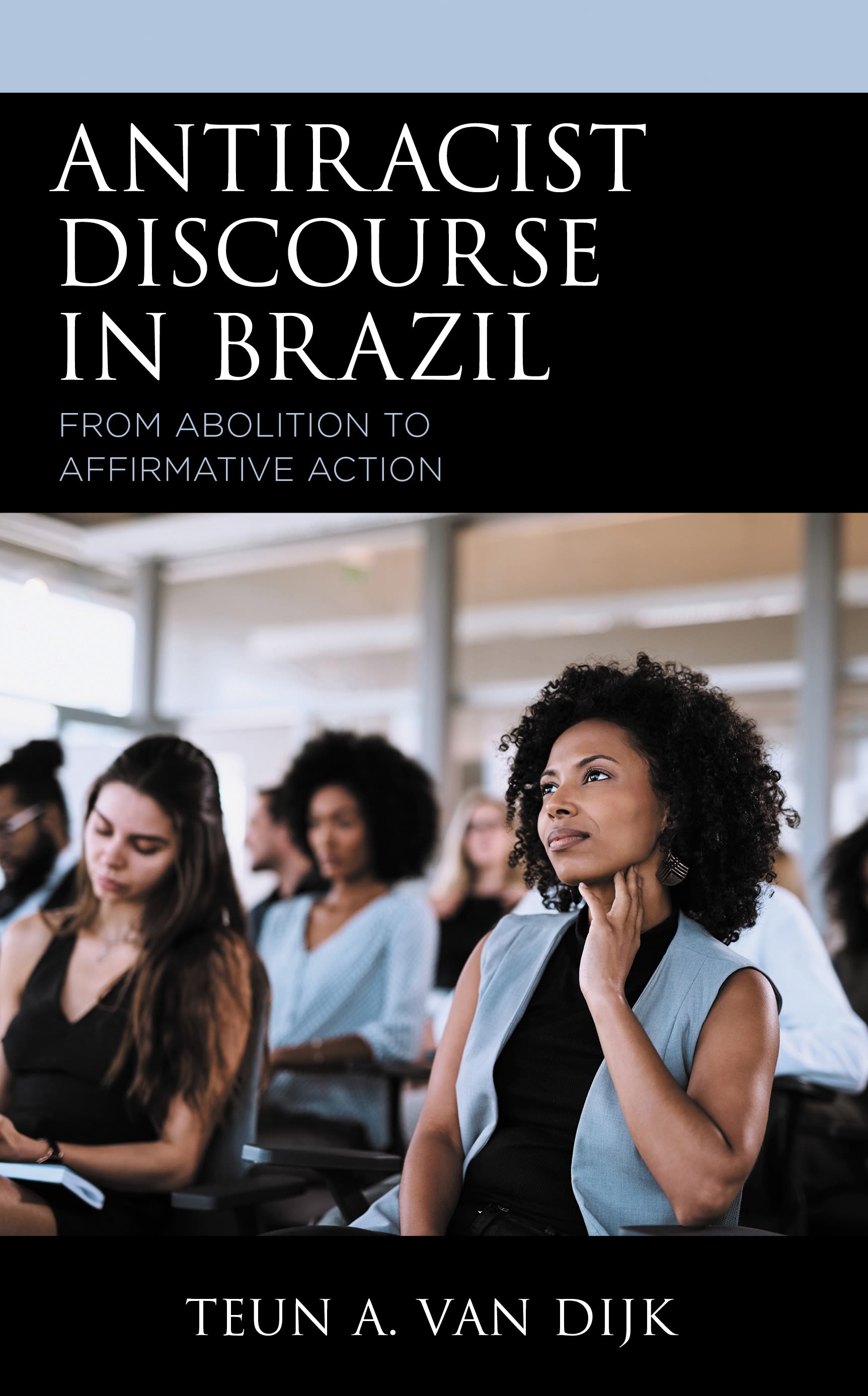 E-book, Antiracist Discourse in Brazil : From Abolition to Affirmative Action, Lexington Books