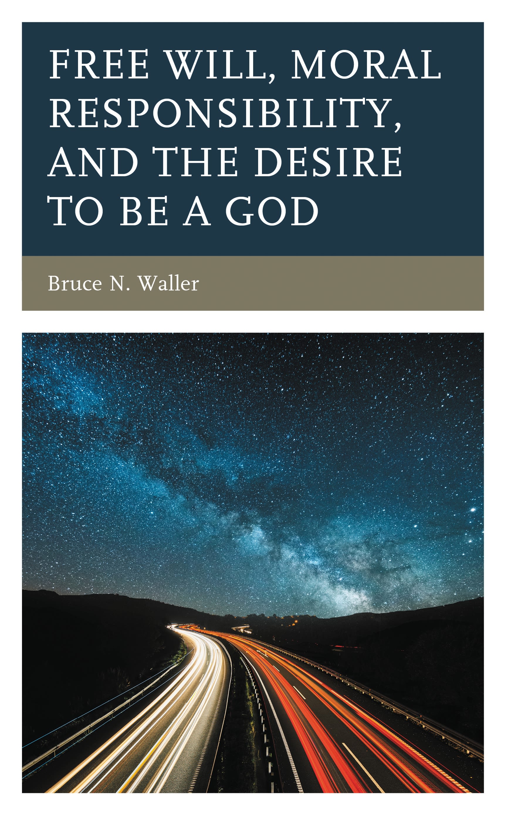 E-book, Free Will, Moral Responsibility, and the Desire to Be a God, Lexington Books