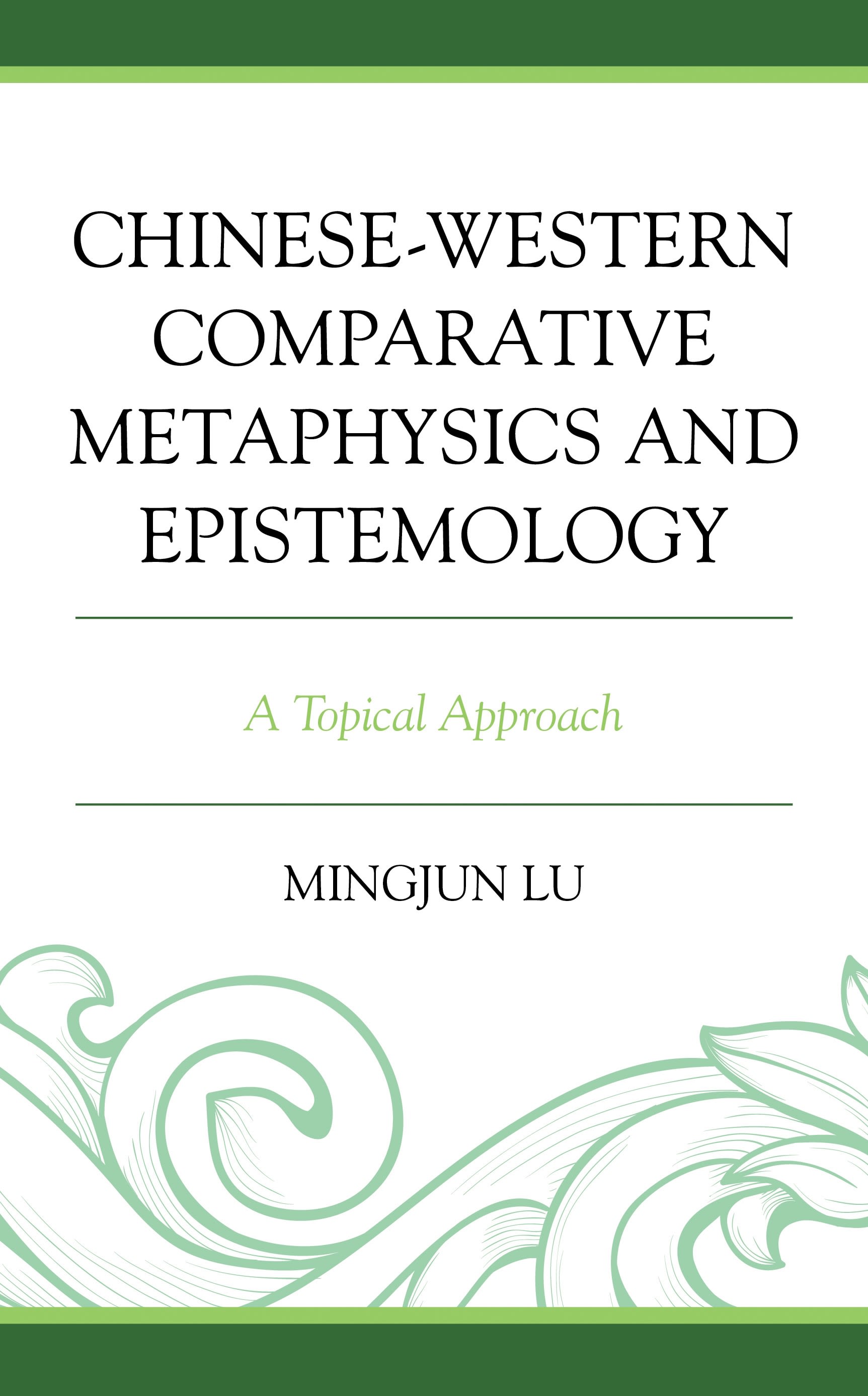 E-book, Chinese-Western Comparative Metaphysics and Epistemology : A Topical Approach, Lexington Books