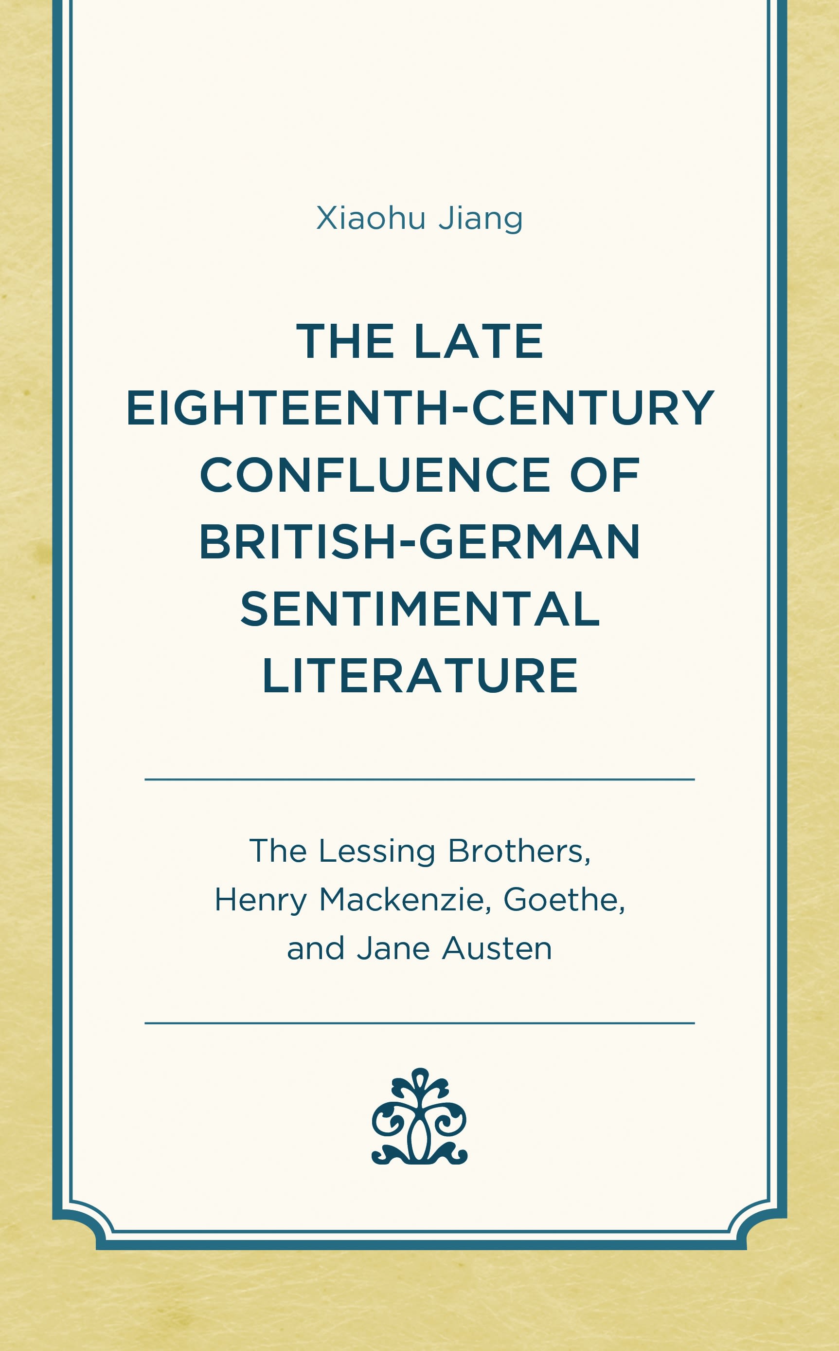E-book, The Late Eighteenth-Century Confluence of British-German Sentimental Literature : The Lessing Brothers, Henry Mackenzie, Goethe, and Jane Austen, Lexington Books