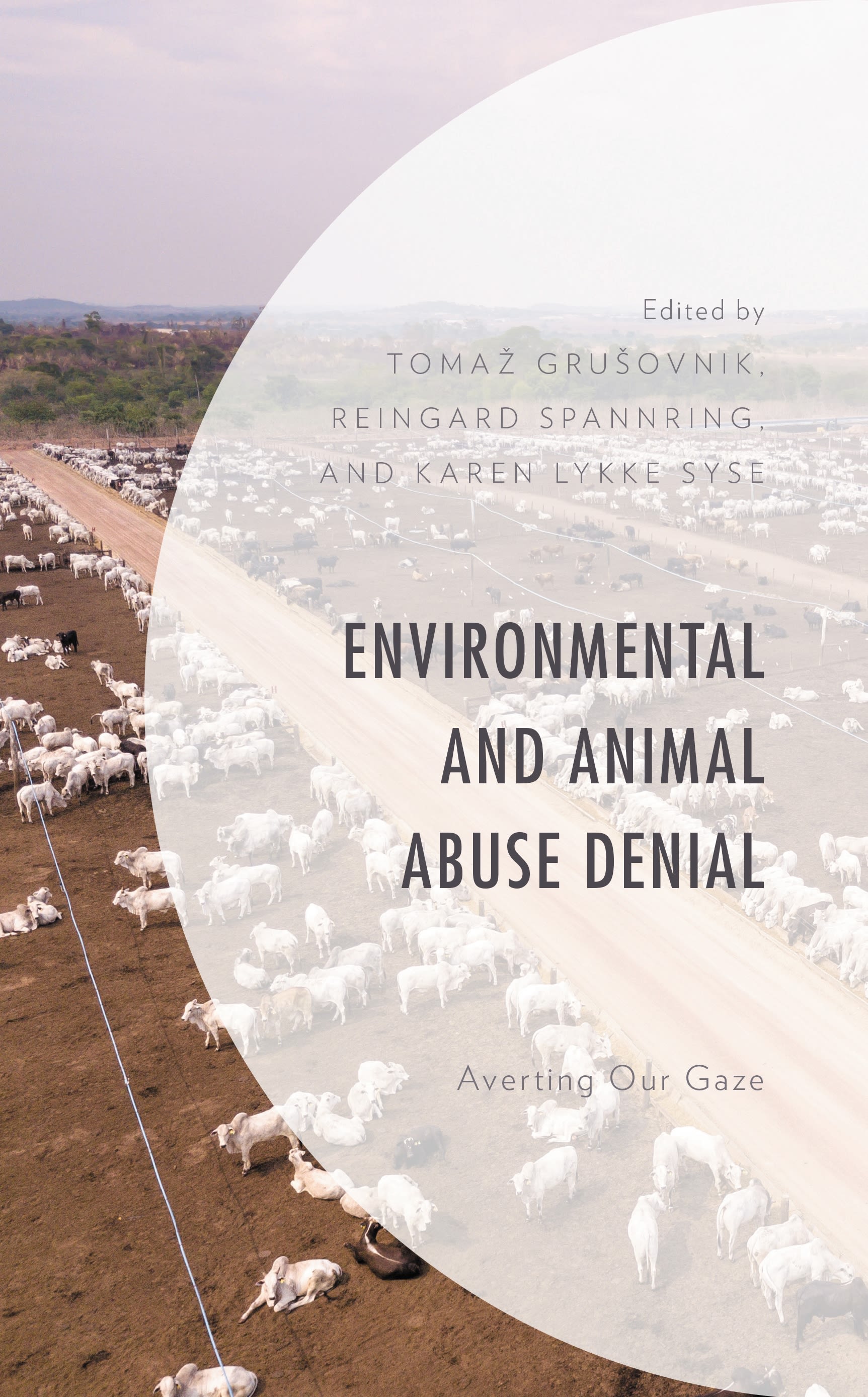 eBook, Environmental and Animal Abuse Denial : Averting Our Gaze, Lexington Books