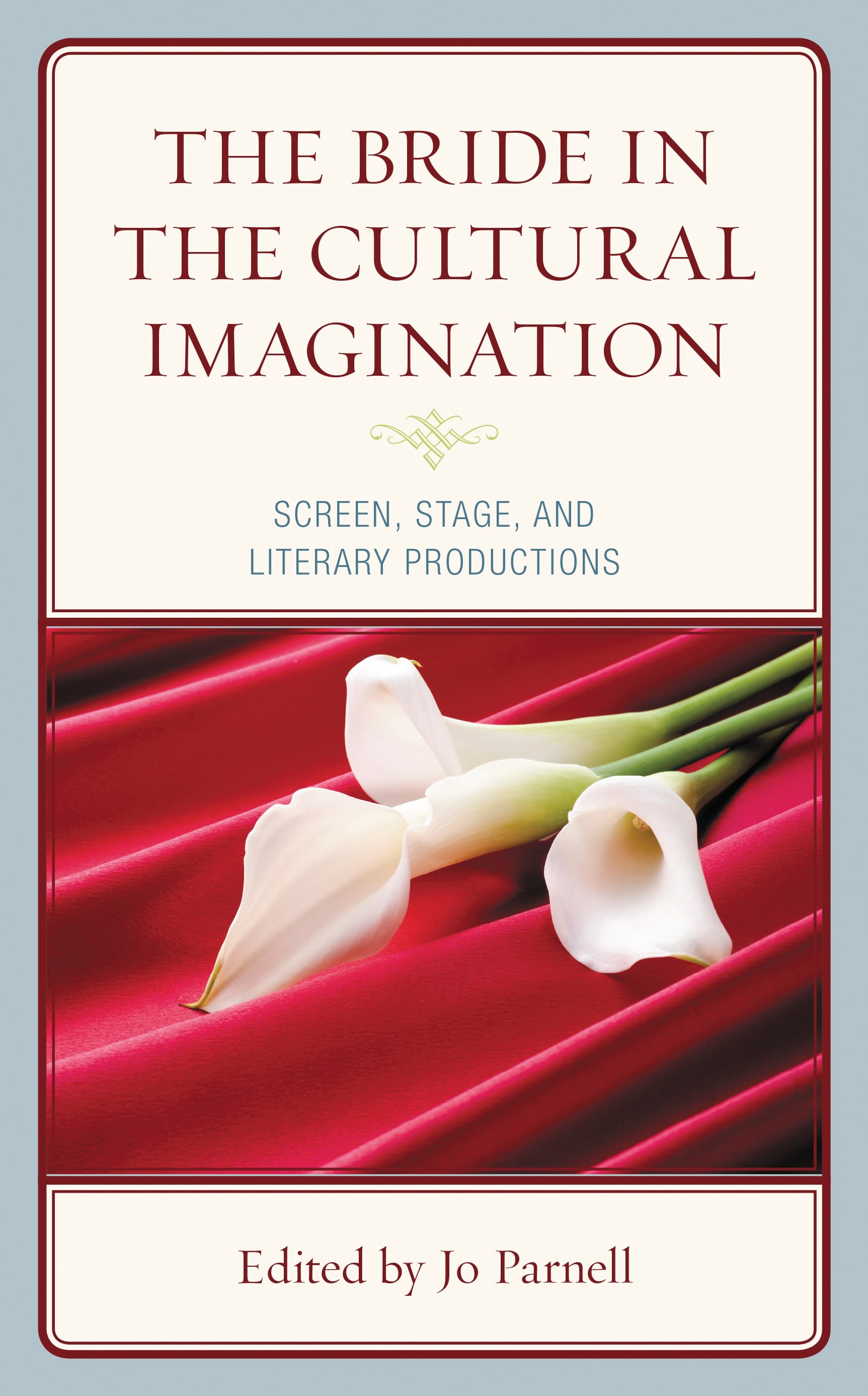 E-book, The Bride in the Cultural Imagination : Screen, Stage, and Literary Productions, Lexington Books