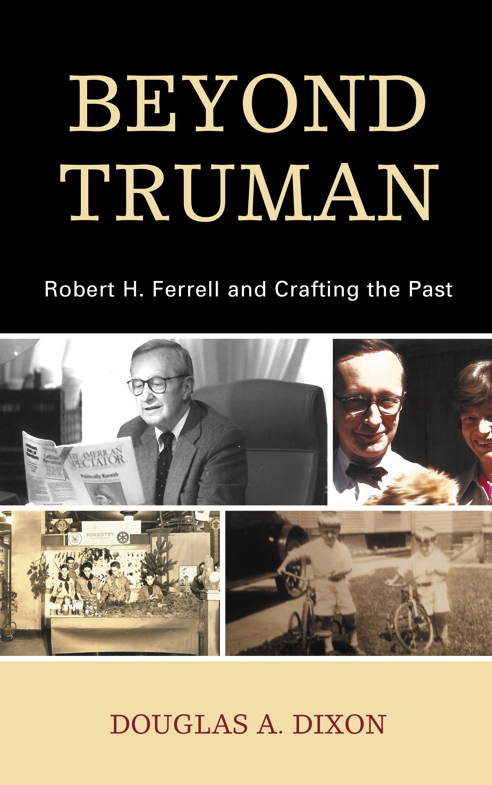 eBook, Beyond Truman : Robert H. Ferrell and Crafting the Past, Lexington Books