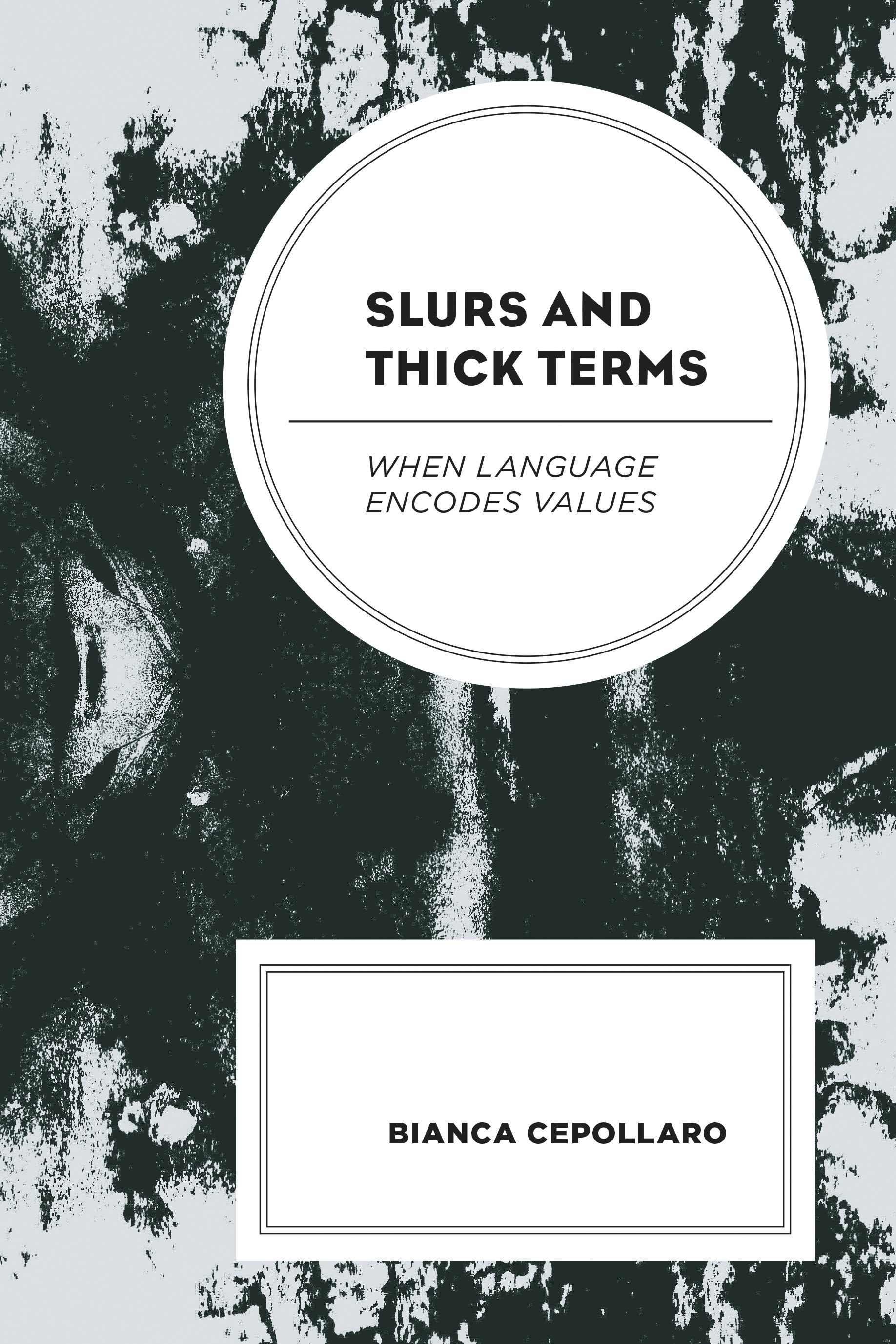 E-book, Slurs and Thick Terms : When Language Encodes Values, Lexington Books