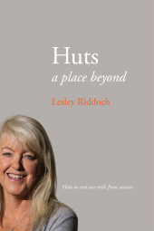 E-book, Huts : A Place Beyond - How to End Our Exile From Nature, Luath Press