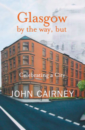 E-book, Glasgow by the way, but : Celebrating a City, Luath Press