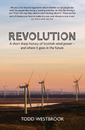 E-book, Revolution : A Short Sharp History of Scottish Wind Power - And Where It Goes From Here, Luath Press