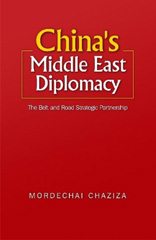 eBook, China's Middle East Diplomacy : The Belt and Road Strategic Partnership, Chaziza, Dr. Mordechai, Liverpool University Press