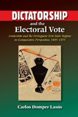 E-book, Dictatorship and the Electoral Vote : Francoism and the Portuguese New State Regime in Comparative Perspective, 1945-1975, Liverpool University Press