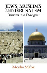 E-book, Jews, Muslims and Jerusalem : Disputes and Dialogues, Liverpool University Press