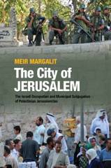 E-book, The City of Jerusalem : The Israeli Occupation and Municipal Subjugation of Palestinian Jerusalemites, Liverpool University Press