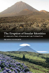 E-book, The Eruption of Insular Identities : A Comparative Study of Azorean and Cape Verdean Prose, Liverpool University Press