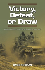 E-book, Victory, Defeat, or Draw : Battlefield Decision in the Arab-Israeli Conflict, 1948-1982, Liverpool University Press