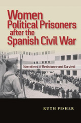 E-book, Women Political Prisoners after the Spanish Civil War : Narratives of Resistance and Survival, Liverpool University Press