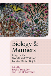 E-book, Biology and Manners : Essays on the Worlds and Works of Lois McMaster Bujold, Liverpool University Press