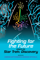 E-book, Fighting for the Future : Essays on Star Trek: Discovery, Liverpool University Press