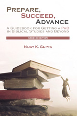 eBook, Prepare, Succeed, Advance : A Guidebook for Getting a PhD in Biblical Studies and Beyond, The Lutterworth Press
