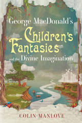 eBook, George MacDonald's Children's Fantasies and the Divine Imagination, The Lutterworth Press