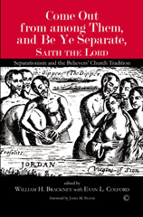 E-book, Come Out from among Them, and Be Ye Separate, Saith the Lord : Separationism and the Believers' Church Tradition, The Lutterworth Press