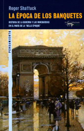 E-book, La época de los banquetes : Historia de la bohemia y las vanguardias en el París de la "Belle Époque", Antonio Machado Libros