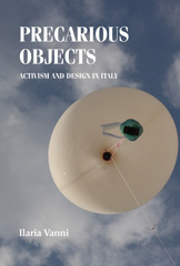 eBook, Precarious objects : Activism and design in Italy, Manchester University Press