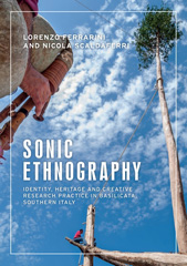 E-book, Sonic ethnography : Identity, heritage and creative research practice in Basilicata, southern Italy, Manchester University Press